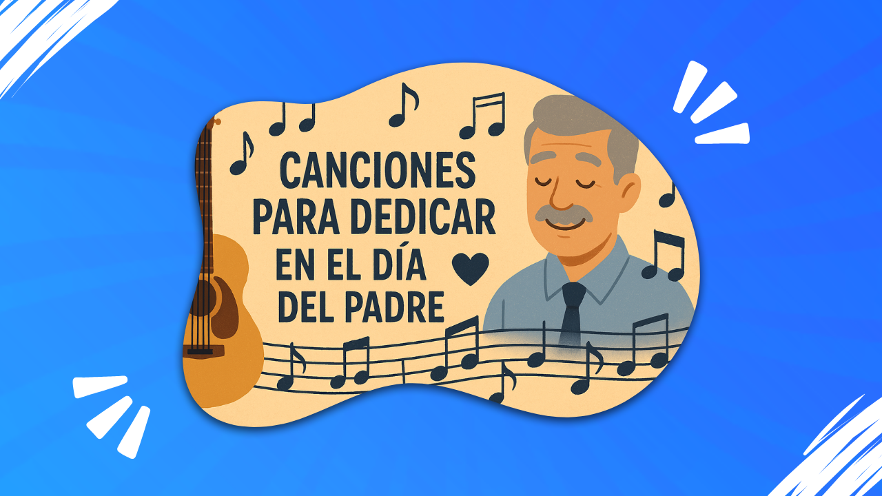 canciones para dedicar el día del padre en español e ingles